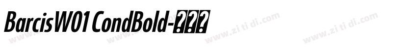 BarcisW01 CondBold字体转换
